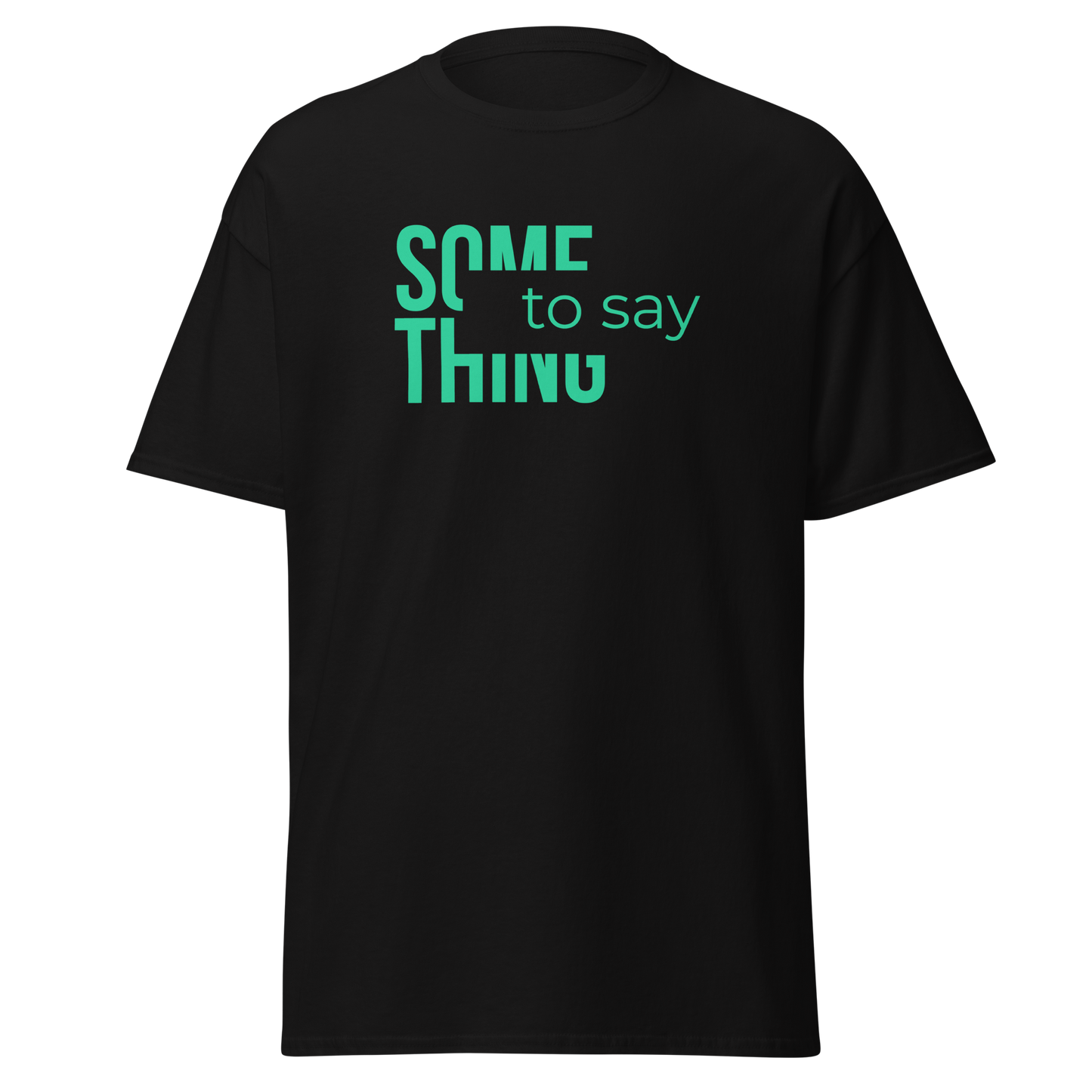 Something to Say Tee