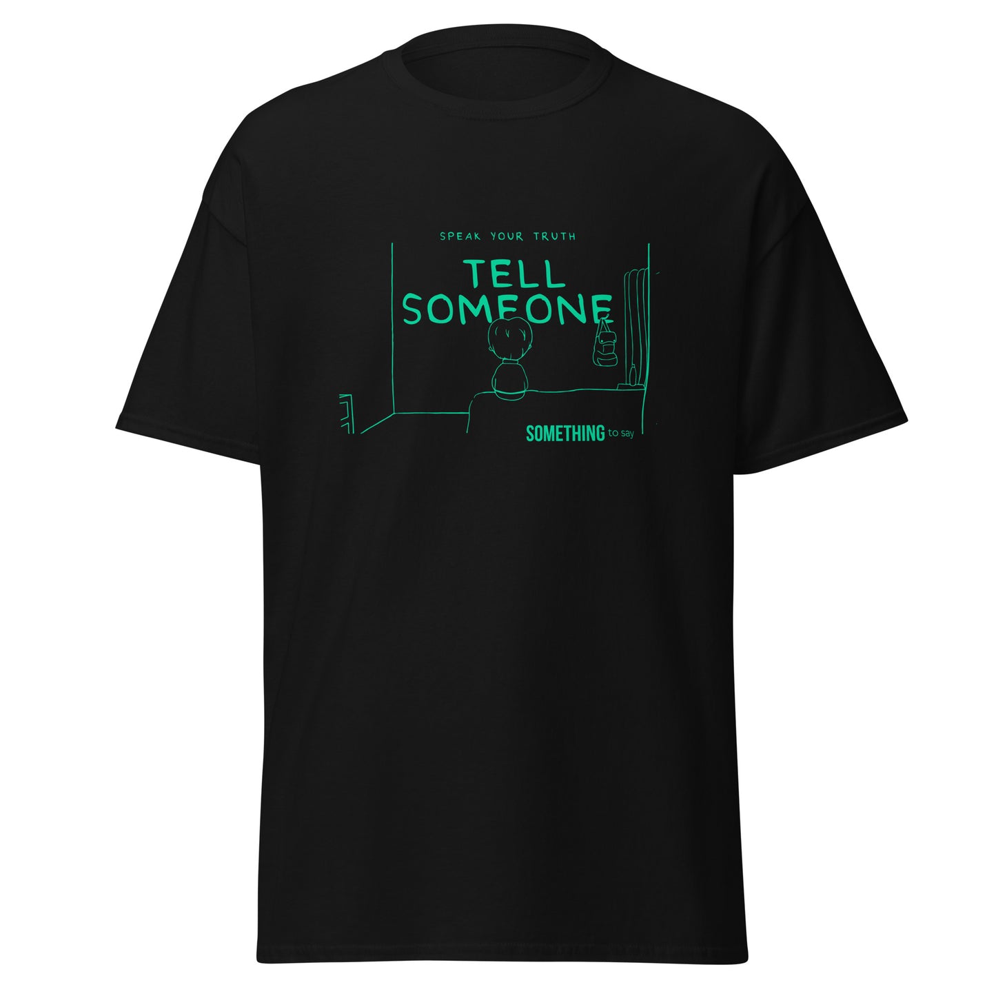 Tell Someone T-shirt