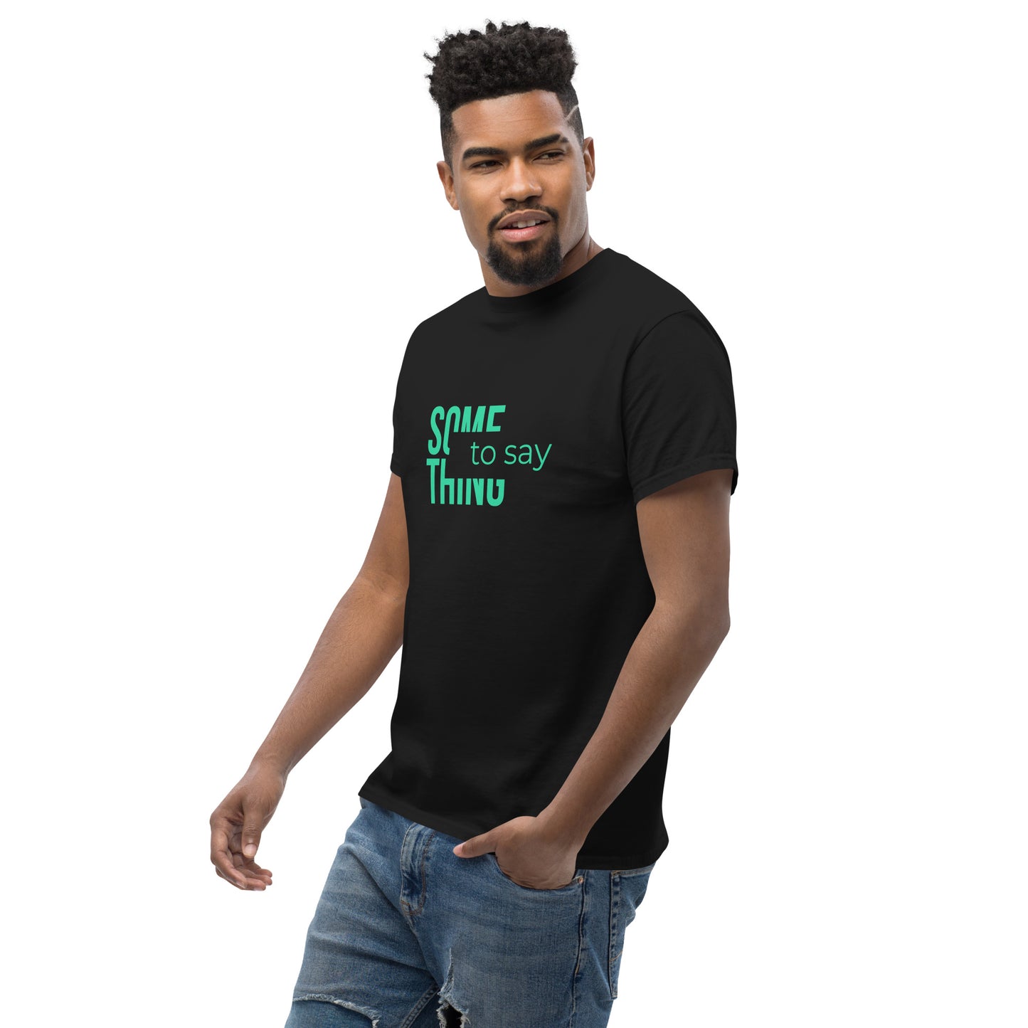 Something to Say T-shirt