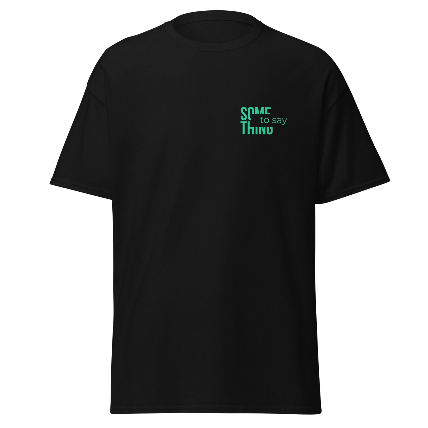 Something to Say T-shirt Small