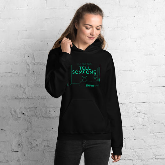 Tell Someone Hoody